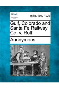 Gulf, Colorado and Santa Fe Railway Co. V. Roff