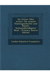 Die Zeiten: Oder Archiv Fur Neueste Staatengeschichte Und Politik, Sechsunddreissigster Band