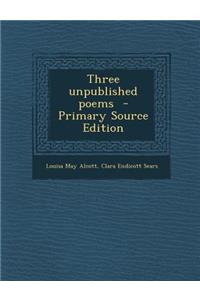 Three Unpublished Poems