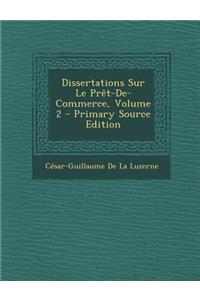 Dissertations Sur Le Pret-de-Commerce, Volume 2