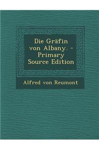 Die Grafin Von Albany. - Primary Source Edition
