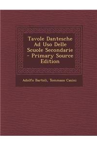 Tavole Dantesche Ad USO Delle Scuole Secondarie - Primary Source Edition