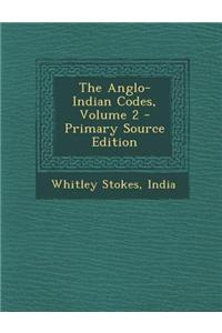 The Anglo-Indian Codes, Volume 2 - Primary Source Edition