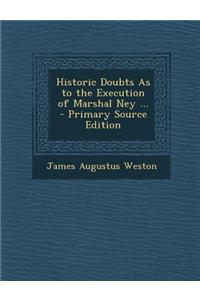 Historic Doubts as to the Execution of Marshal Ney ...