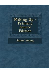 Making Up - Primary Source Edition