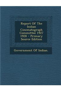 Report of the Indian Cinematograph Committee 1927 1928
