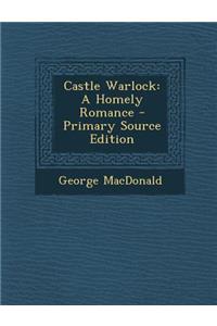 Castle Warlock: A Homely Romance