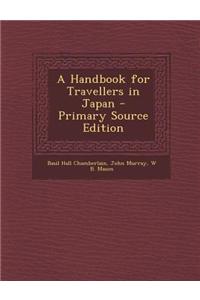 A Handbook for Travellers in Japan
