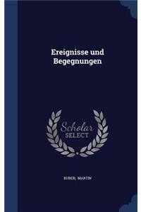 Ereignisse und Begegnungen