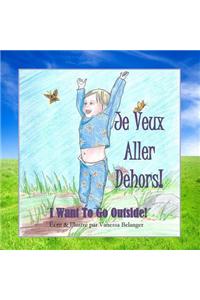 Je Veux Aller Dehors!
