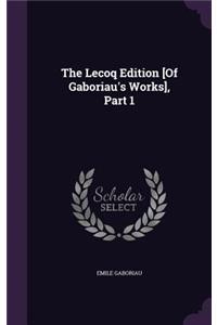 The Lecoq Edition [Of Gaboriau's Works], Part 1
