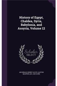 History of Egypt, Chaldea, Syria, Babylonia, and Assyria, Volume 12