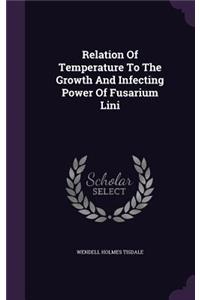 Relation of Temperature to the Growth and Infecting Power of Fusarium Lini