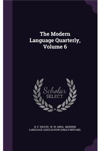 The Modern Language Quarterly, Volume 6
