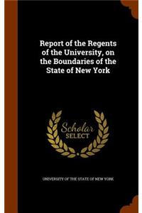 Report of the Regents of the University, on the Boundaries of the State of New York