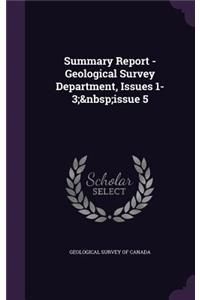 Summary Report - Geological Survey Department, Issues 1-3; Issue 5