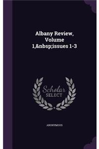 Albany Review, Volume 1, issues 1-3
