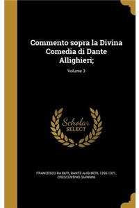 Commento sopra la Divina Comedia di Dante Allighieri;; Volume 3