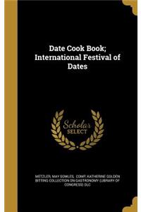 Date Cook Book; International Festival of Dates