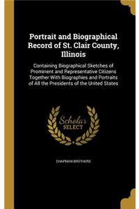 Portrait and Biographical Record of St. Clair County, Illinois