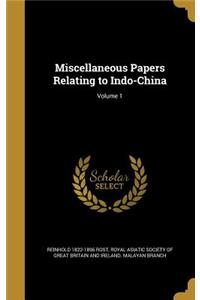 Miscellaneous Papers Relating to Indo-China; Volume 1