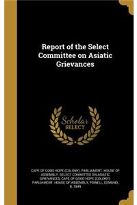 Report of the Select Committee on Asiatic Grievances