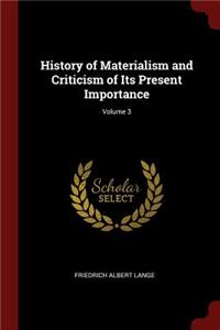 History of Materialism and Criticism of Its Present Importance; Volume 3