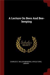 A Lecture On Bees And Bee-keeping