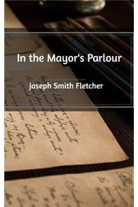 In the Mayor's Parlour