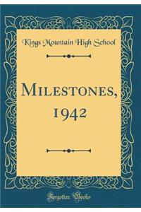 Milestones, 1942 (Classic Reprint)