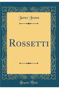 Rossetti (Classic Reprint)