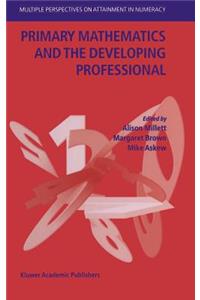 Primary Mathematics and the Developing Professional