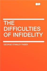 The Difficulties of Infidelity