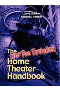 Not Too Technical Home Theater Handbook, 2nd Edition