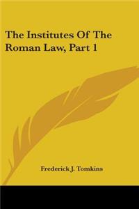 Institutes Of The Roman Law, Part 1