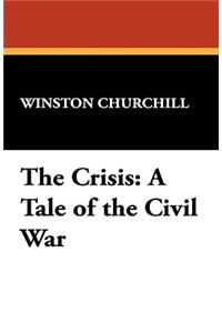 The Crisis: A Tale of the Civil War