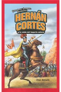 Hernán Cortés Y La Caída del Imperio Azteca (Hernan Cortes and the Fall of the Aztec Empire)