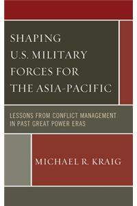 Shaping U.S. Military Forces for the Asia-Pacific
