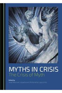 Myths in Crisis: The Crisis of Myth