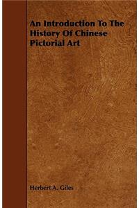 An Introduction To The History Of Chinese Pictorial Art