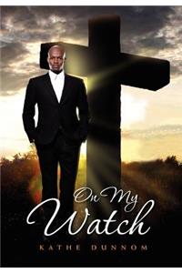 On My Watch