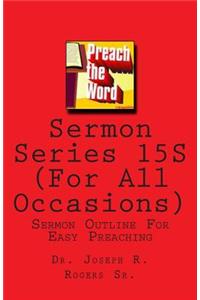 Sermon Series 15S (For All Accasions)