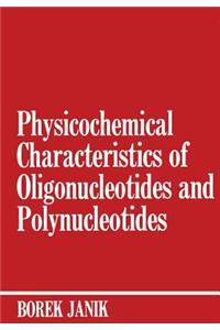 Physicochemical Characteristics of Oligonucleotides and Polynucleotides