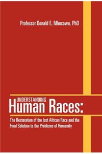 Understanding Human Races