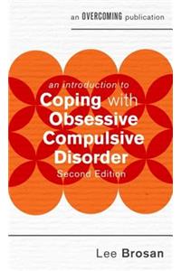 Introduction to Coping with Obsessive Compulsive Disorder, 2nd Edition