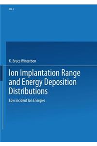 Ion Implantation Range and Energy Deposition Distributions