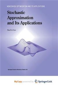 Stochastic Approximation and Its Applications