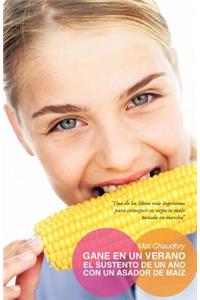 Gane En Un Verano El Sustento de Un Ano Con Un Asador de Maiz
