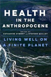 Health in the Anthropocene