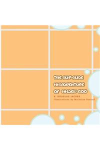 The Slip-Slide Misadventure of Mildew Goo